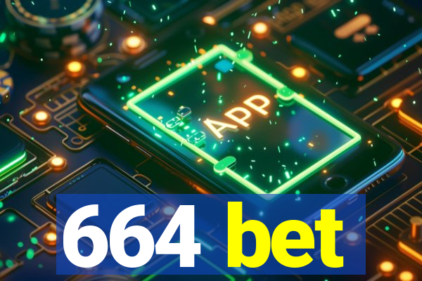 664 bet